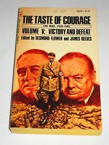 The Taste Of Courage. The War 1939-1945. Volume V: Victory And Defeat