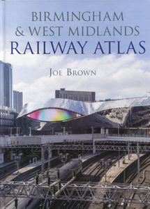 Birmingham & West Midlands Railway Atlas