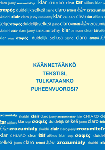 Käännetäänkö tekstisi, tulkataanko puheenvuorosi? Selvää suomea kansainvälisesti
