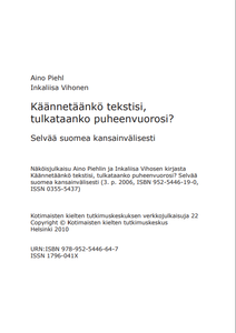 Käännetäänkö tekstisi, tulkataanko puheenvuorosi? Selvää suomea kansainvälisesti