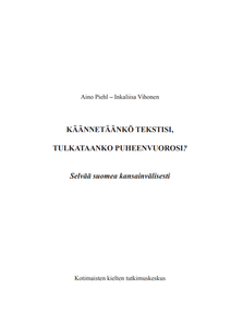 Käännetäänkö tekstisi, tulkataanko puheenvuorosi? Selvää suomea kansainvälisesti