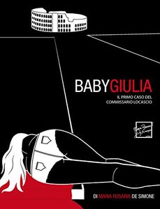 Baby Giulia. Il primo caso del commissario Locascio