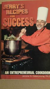Jerry's Recipes for Success, An Entrepreneural Cookbook