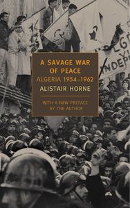 A Savage War of Peace: Algeria 1954-1962