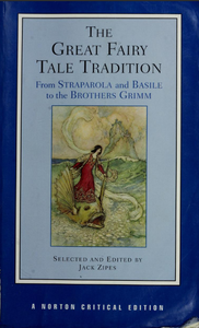The Great Fairy Tale Tradition: From Straparola and Basile to the Brothers Grimm