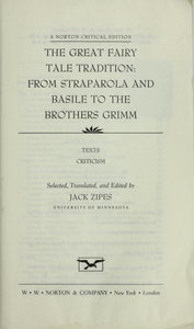 The Great Fairy Tale Tradition: From Straparola and Basile to the Brothers Grimm