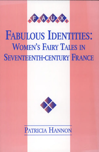 Fabulous Identities: Women's Fairy Tales in Seventeenth-century France