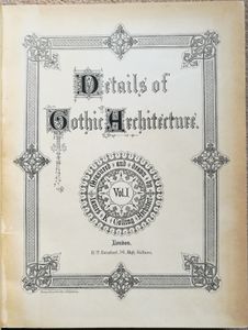 Details of Gothic Architecture, Vol. 1