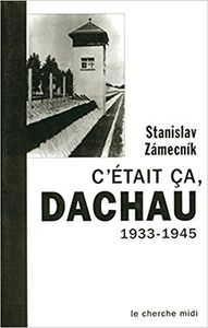 C'était ça, Dachau, 1933-1945