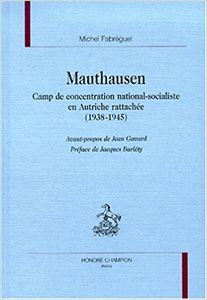 Mauthausen: camp de concentration national-socialiste en Autriche rattachée (1938-1945)