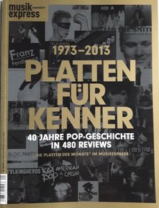 1973-2013 - Platten Für Kenner - 40 Jahre Pop-Geschichte In 480 Reviews - "Die Platten Des Monats" Im Musikexpress