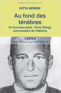 Au fond des ténèbres : Un bourreau parle : Franz Stangl, commandant de Treblinka