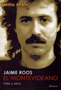 Jaime Roos. El Montevideano. Vida y obra