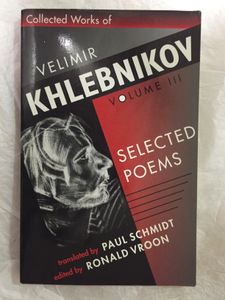Collected Works of Velimir Khlebnikov, Volume III