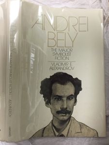 Andrei Bely, The Major Symbolist Fiction