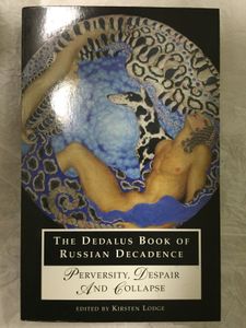 The Dedalus Book of Russian Decadence: Perversity, Despair and Collapse