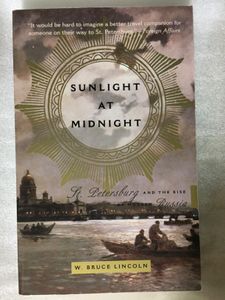 Sunlight at Midnight: St. Petersburg and the Rise of Modern Russia