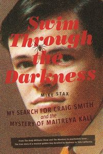 Swim Through the Darkness: My Search for Craig Smith and the Mystery of Maitreya Kali