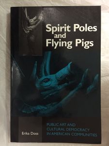 Spirit Poles and Flying Pigs: Public Art and Cultural Democracy