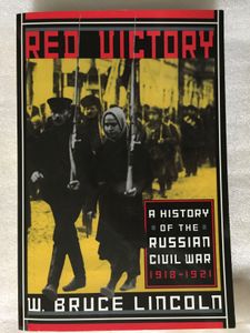 Red Victory: A History of the Russian Civil War