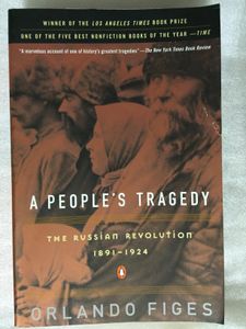 A People's Tragedy: A History of the Russian Revolution