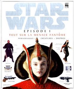 Star Wars Episode 1 Tout Sur La Menace Fantôme