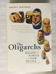 The Oligarchs: Wealth and Power in the New Russia