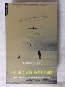 Hell In a Very Small Place: The Siege of Dien Bien Phu