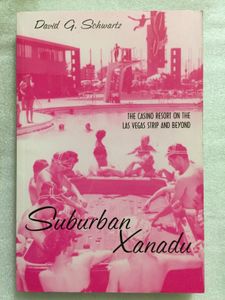 Suburban Xanadu: The Casino Resort on the Las Vegas Strip and Beyond