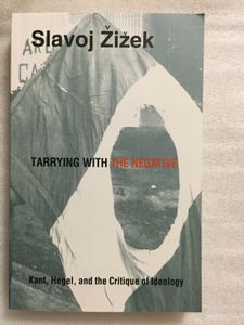 Tarrying with the Negative: Kant, Hegel, and the Critique of Ideology