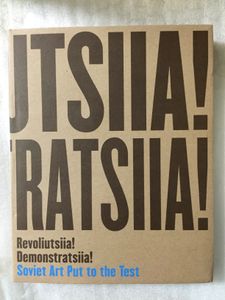 Revolutsiia! Demonstratsiia! Soviet Art Put to the Test