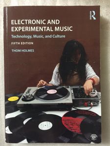 Electronic and Experimental Music: Technology, Music, and Culture