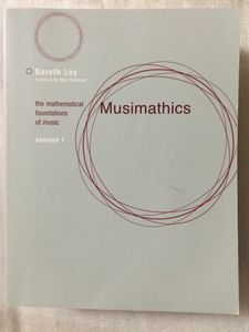 Musimathics: The Mathematical Foundations of Music, Volume 1
