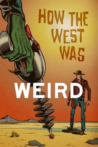 How The West Was Weird