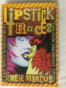 Lipstick Traces: A Secret History of the Twentieth Century