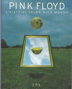 Pink Floyd - L'Histoire Selon Nick Mason