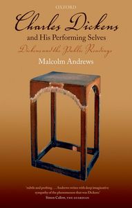 Charles Dickens And His Performing Selves: Dickens and the Public Readings