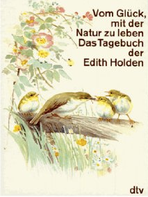 Vom Glück, Mit Der Natur Zu Leben - Das Tagebuch Der Edith Holden