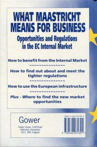 What Maastricht Means for Business; Opportunities and Regulations in the EC Internal Market