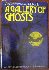 A Gallery Of Ghosts: An Anthology Of Reproted Experience