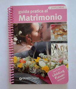 Guida pratica al Matrimonio. Con il tuo wedding planner personale.