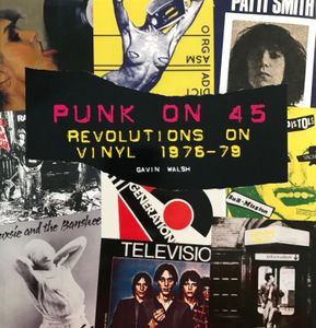 Punk On 45 Revolutions On Vinyl 1976-79