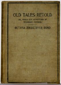 Old Tales Retold or Perils And Adventures of Tennessee Pioneers