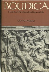 Boudica - The British Revolt against Rome AD60