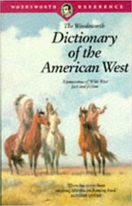 The Wordsworth Dictionary of the American West - A panorama of Wild West fact and fiction