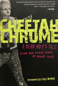 Cheetah Chrome A Dead Boys Tale From The Front Lines Of Punk Rock
