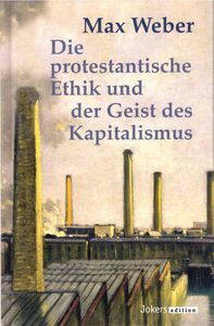 Die protestantische Ethik und der Geist des Kapitalismus