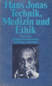 Technik, Medizin und Ethik - Praxis des Prinzip Verantwortung