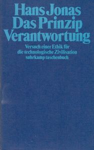 Das Prinzip Verantwortung - Versuch Einer Ethik für die technologische Zivilisation
