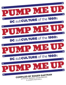 Pump Me Up: DC Subculture of the 1980s
